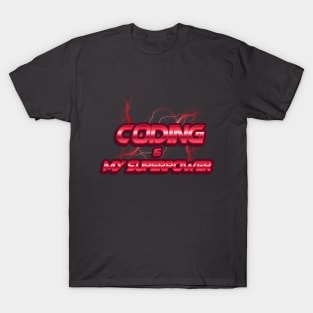 Coding is my superpower. Programming. T-Shirt